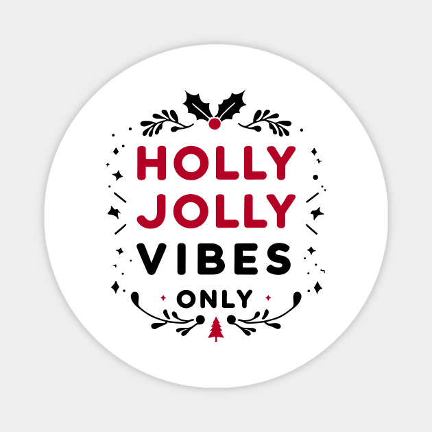 Holly Jolly Vibes Only Magnet by Frank Ring